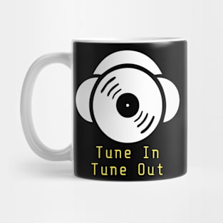 Tune In, Tune Out Mug